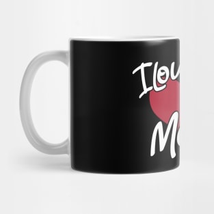 I Love Hot Moms - Funny Red Heart Love Moms - Funny Quote Mug